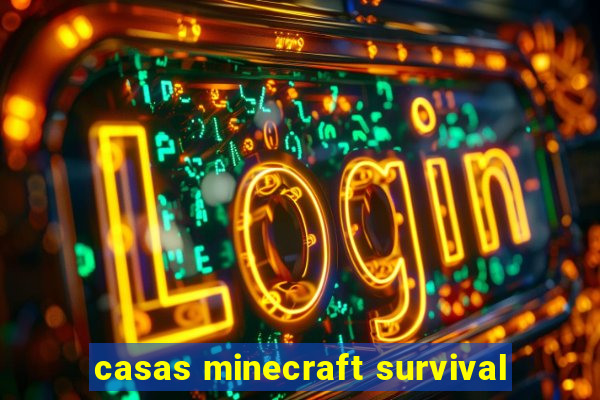 casas minecraft survival